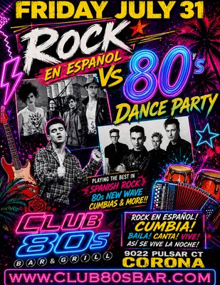 July 31st, 2026 - Friday - Rock en Espanol vs 80s Dance Party -
