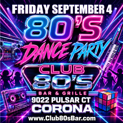September 4th, 2026 - Friday - 80's Dance Party -