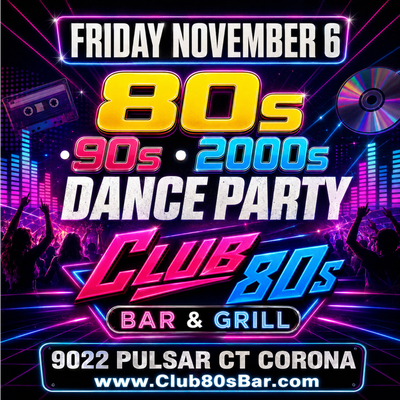 November 6th, 2026 - Friday - 80s 90s 2000s Dance Party
