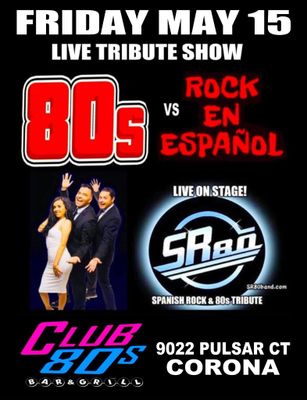 May 15th, 2026 - Friday - 80s vs Rock En Esponal- LIVE - Tribute Show