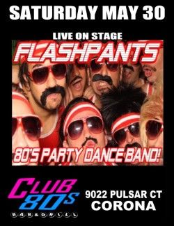 May 30th, 2026 - Saturday - Flashpants -Awesome Live 80s Show -