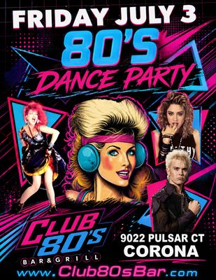 July 3rd, 2026 - Friday - 80s Dance Party -