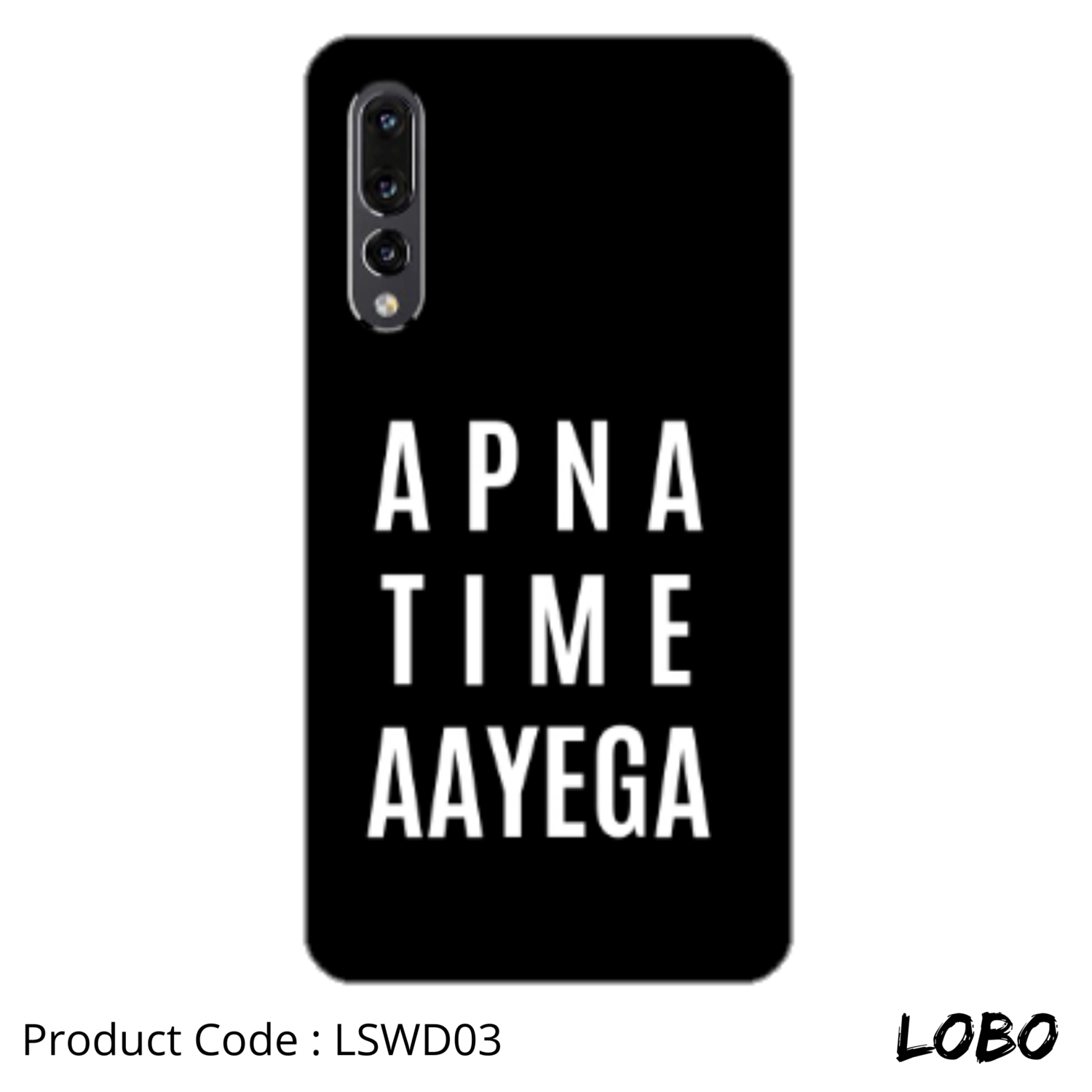 Apna time aayega | Phone case | LSWD03 | LOBO