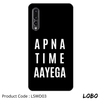 Apna time aayega | Phone case | LSWD03 | LOBO