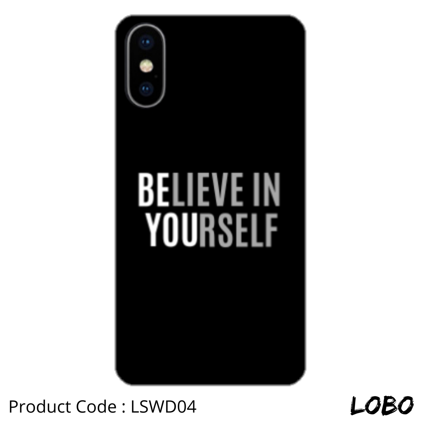 Believe in you | Phone case | LSWD04 | LOBO