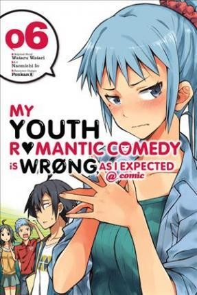 My Youth Romantic Comedy is Wrong, As I Expected @ comic, Vol. 6