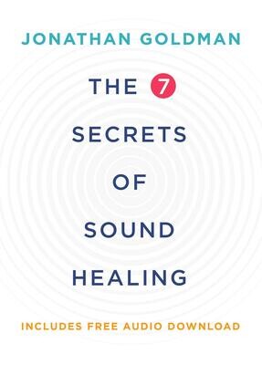 The 7 Secrets of Sound Healing Book