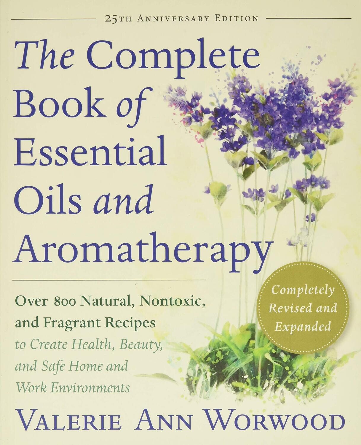 The Complete Book of Essential Oils and Aromatherapy