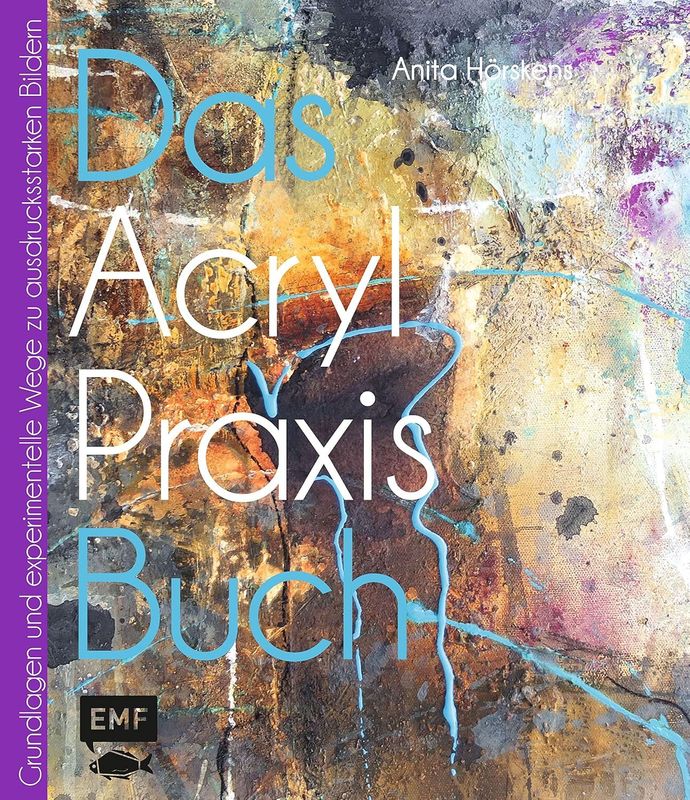 Das Acryl Praxis Buch