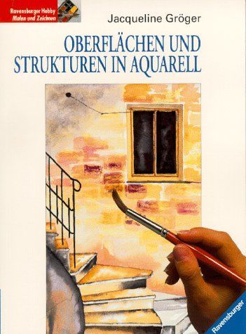 Oberflächen und Strukturen in Aquarell Oberflächen und Strukturen in Aquarell