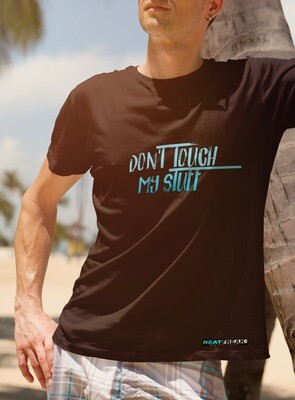 DON'T TOUCH MY STUFF -LIGHTWEIGHT- MEN'S TEE [6 Colors]