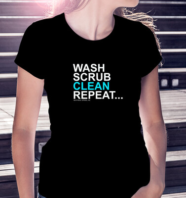 WASH SCRUB CLEAN REPEAT - CLASSIC WOMAN'S TEE [7 Colors]
