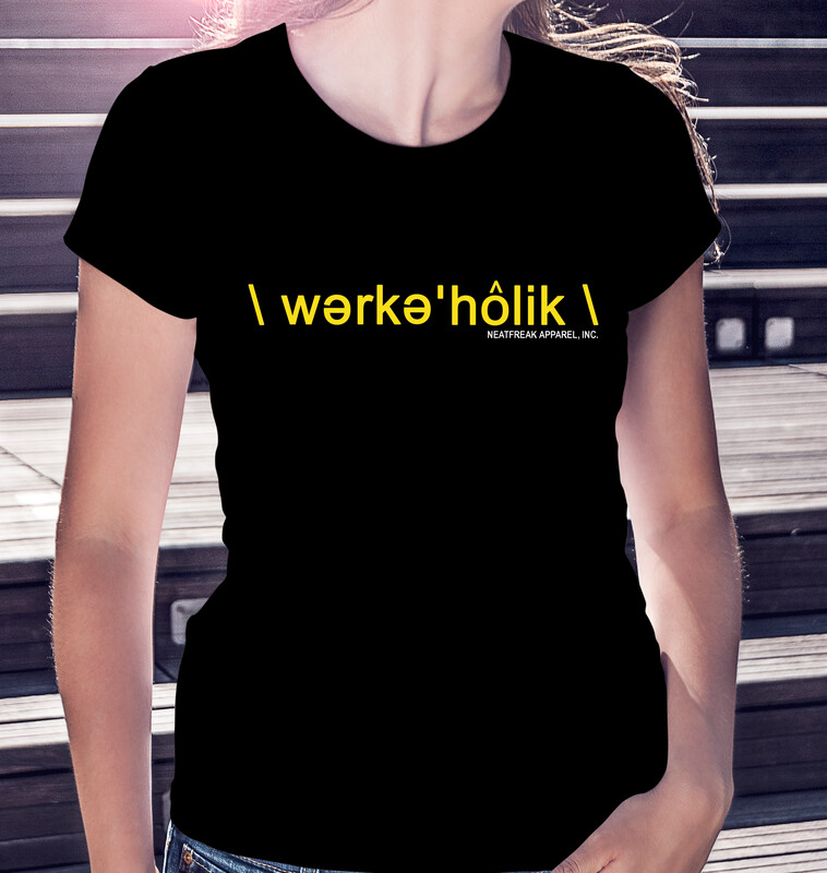WORKAHOLIC- CLASSIC WOMAN'S TEE [3 Colors]