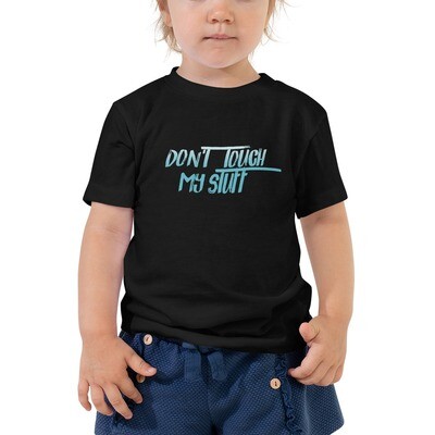 DON'T TOUCH MY STUFF (Boy) *2T-5T Toddler Tee