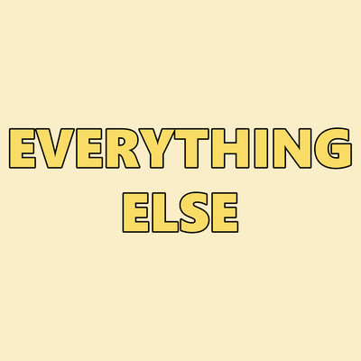 Everything Else