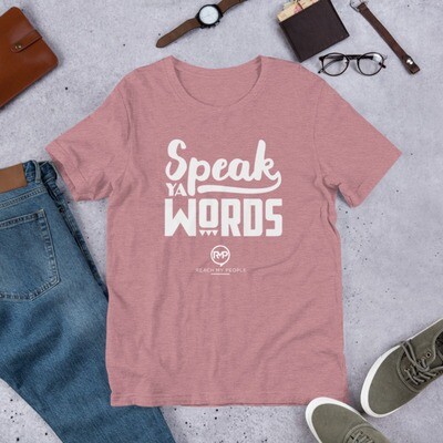 "Speak Ya Words" Short-Sleeve Unisex T-Shirt