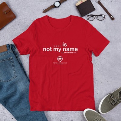 "... is not my name" Short-Sleeve Unisex T-Shirt