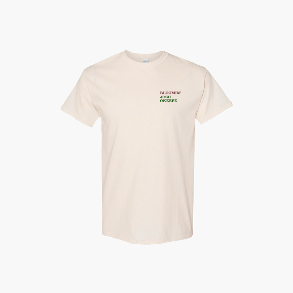Bloomin&#39; Josh Okeefe T-Shirt
