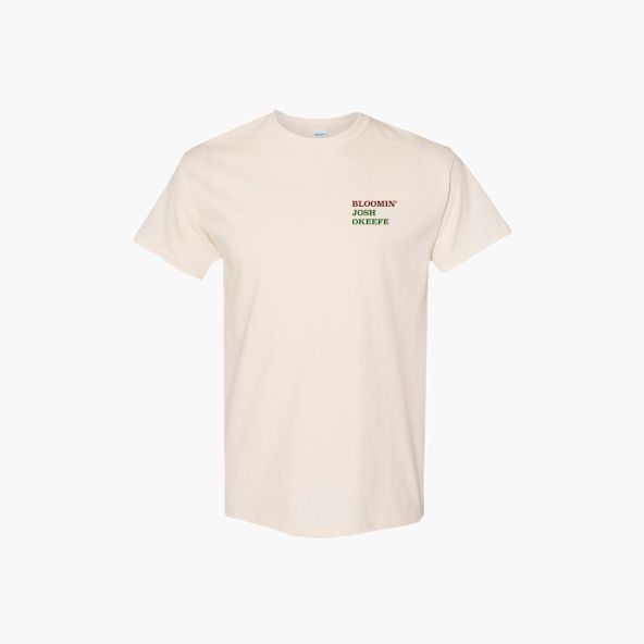 Bloomin' Josh Okeefe T-Shirt