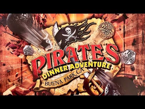 PIRATES DINNER ADVENTURE - BUENA PARK CALIFORNIA