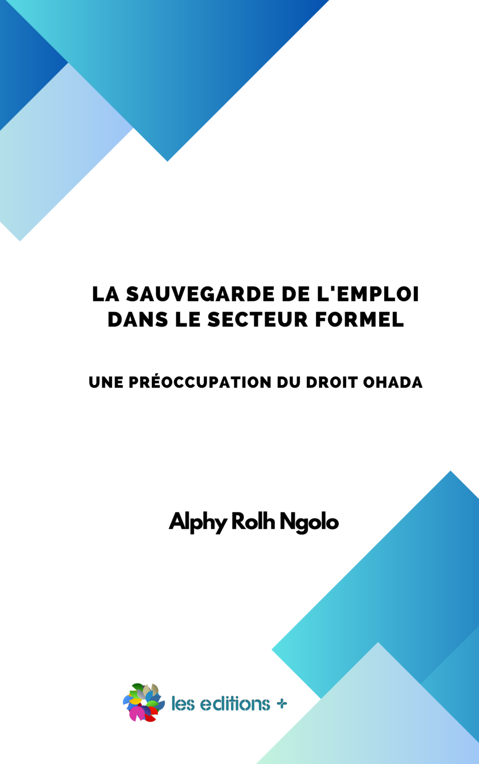 La Sauvegarde de l'emploi dans le secteur formel - Une préoccupation du droit OHADA