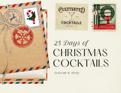 25 Days of Christmas Cocktails by Cultivated Cocktails Distillery (2022)