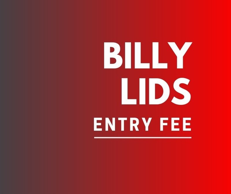 Billy Lids Entry Fee