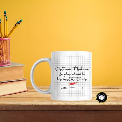 Mug c&#39;est ma madame la plus chouette des institutrices