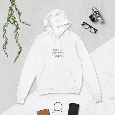 Unisex Hoodie with "Life Is As Good As" Quote