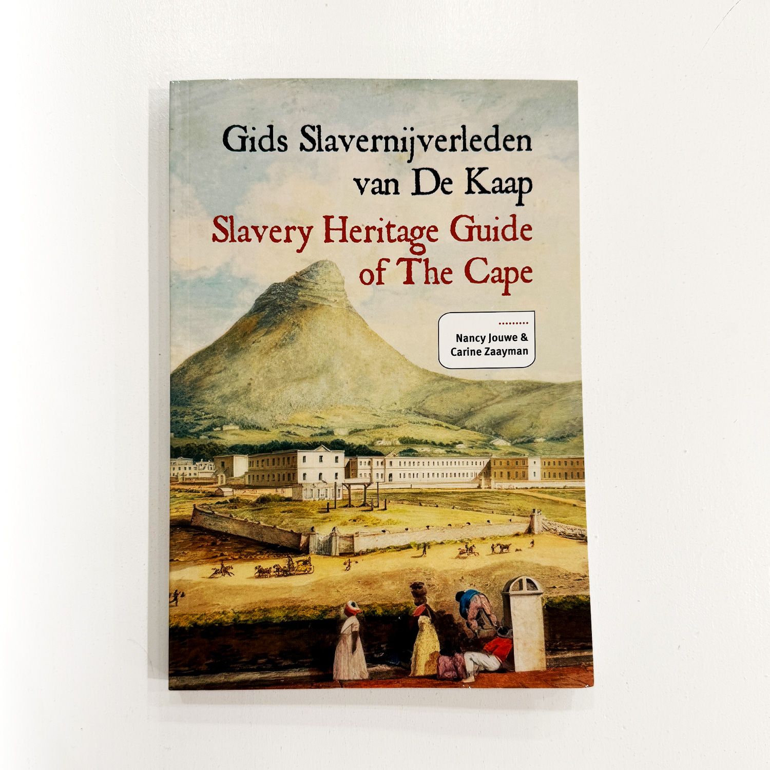 Gids Slavernijverleden van De Kaap - Slavery Heritage Guide (NL/ENG)