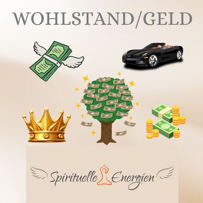 FÜLLE  / WOHLSTAND / GELD