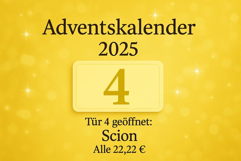 ? Tür 4 – Scion-System nach Wahl (22,22 €) ?? Deutsch & ?? English