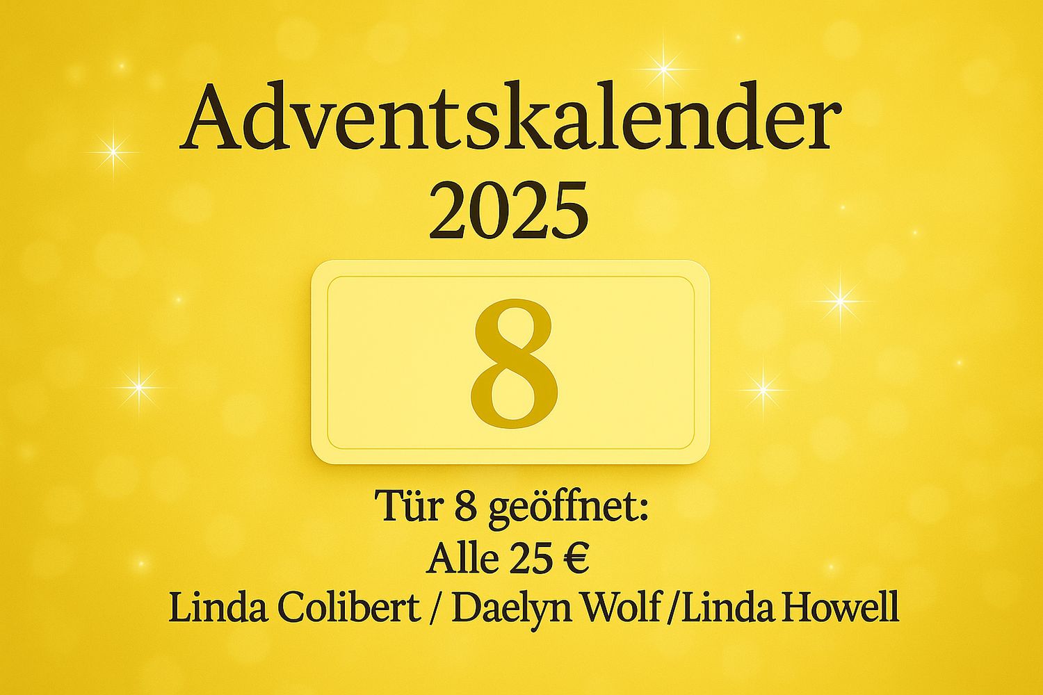 ? Door 8 β Linda Colibert Β· Daelyn Wolf Β· Linda Howell system of your choice (25 β¬) ?? German & ?? English ? Door 8 β Linda Colibert Β· Daelyn Wolf Β· Linda Howell system of your choice (25 β¬) ?? German & ?? English