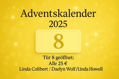 ? Tür 8 – Linda Colibert · Daelyn Wolf · Linda Howell – System nach Wahl (25 €) ?? Deutsch ODER ?? English