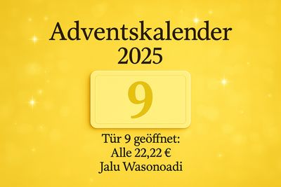 ? Tür 9 – Jalu-Wasonoadi-System nach Wahl (22,22 € )– System nach Wahl ?? Deutsch ODER ?? English ? Tür 9 – Jalu-Wasonoadi-System nach Wahl (22,22 € )– System nach Wahl ?? Deutsch ODER ?? English