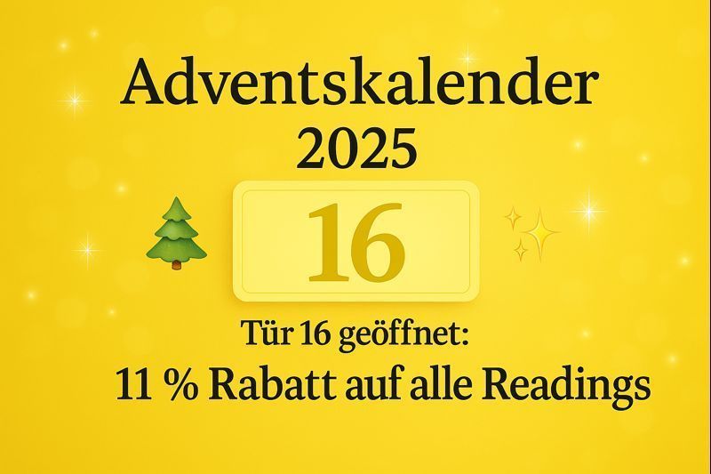 ? Tür 16 – 11 % Rabatt auf alle Readings ?? Deutsch ODER ?? English ? Tür 16 – 11 % Rabatt auf alle Readings ?? Deutsch ODER ?? English