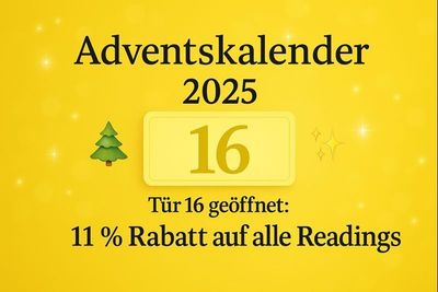 ? Tür 16 – 11 % Rabatt auf alle Readings ?? Deutsch ODER ?? English ? Tür 16 – 11 % Rabatt auf alle Readings ?? Deutsch ODER ?? English