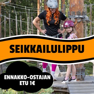 Seikkailulippu 33€ ennakkolippu