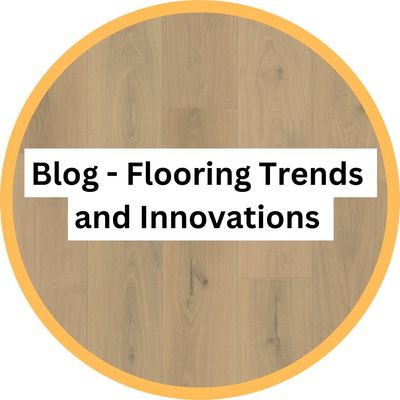 Blog - Flooring Trends and Innovations