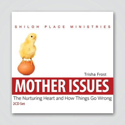 Mother Issues - The Nurturing Heart and How Things Go Wrong - 2 CD Audio Series