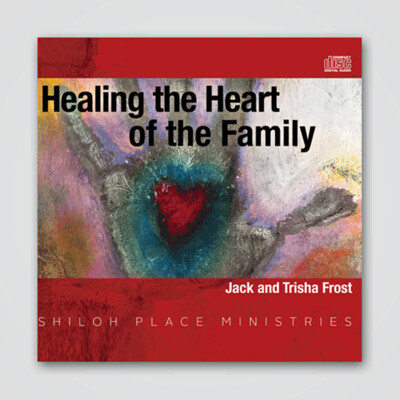 Healing the Heart of the Family - 2CD Audio Series - Jack Frost