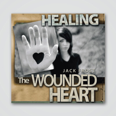 Healing The Wounded Heart - 7 CD Audio Series - Jack Frost