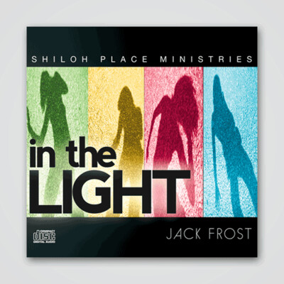 In The Light - Being Known - 2 CD Audio Series - Jack Frost