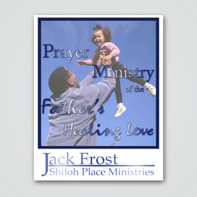 Prayer Ministry Of The Father's Healing Love - MP3 download - Jack Frost
