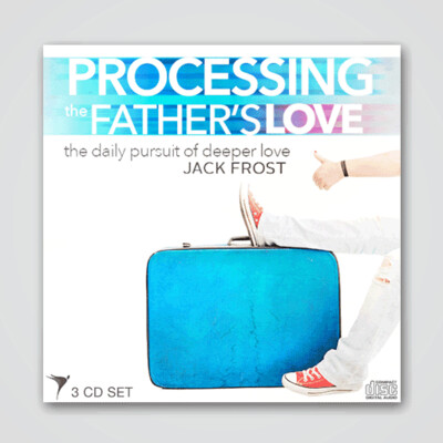 Processing The Father's Love - 3 CD Audio Series - Jack Frost