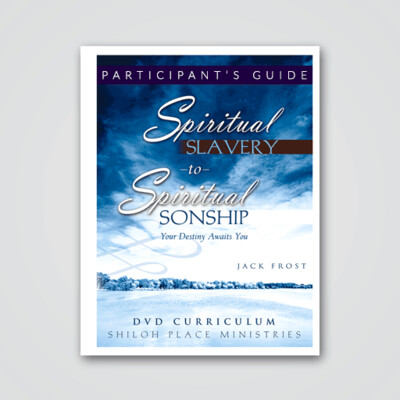 Spiritual Slavery to Spiritual Sonship Participant's Guide