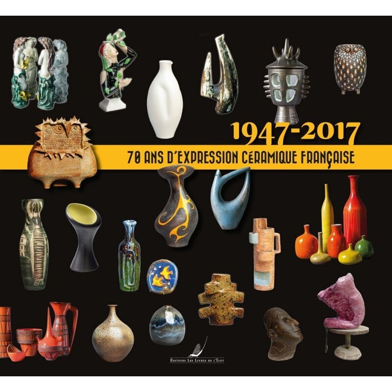 70 ANS D'EXPRESSION CÉRAMIQUE FRANÇAISE