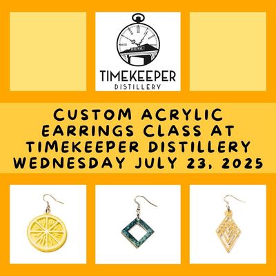 Custom Acrylic Earrings at Timekeeper Distillery - Ticket