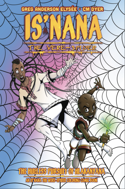 Is&#39;nana the Were-Spider Comic Coloring Book: The Hueless Pursuit of Hlakanyana