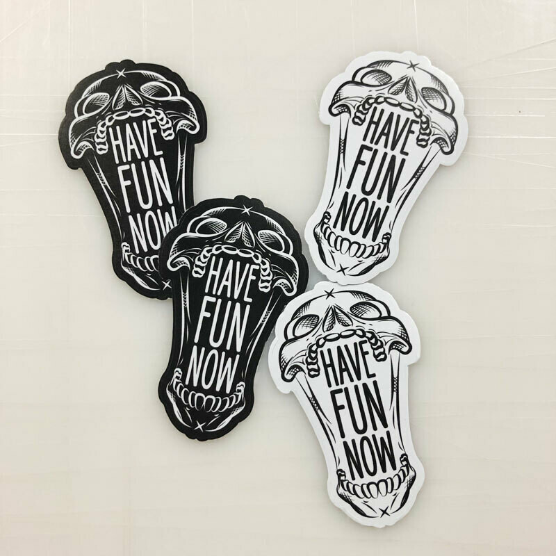 Have Fun Now Stickers